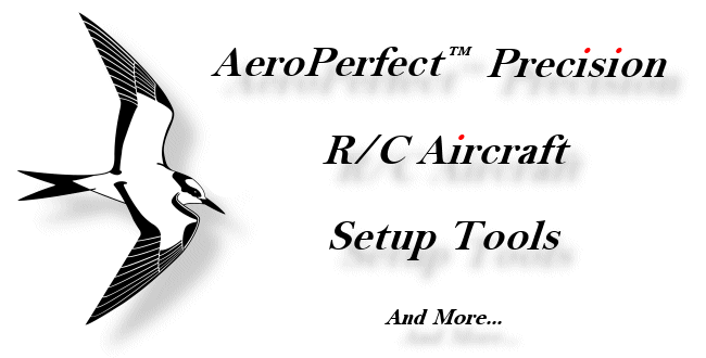 AeroPerfect™ Precision R/C Aircraft Setup Tools, And More...