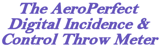 The AeroPerfect™ Digital Incidence & Control Throw Meter