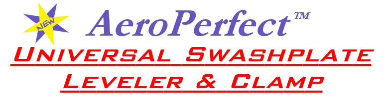 AeroPerfect™ Universal Swashplate Leveler & Clamp